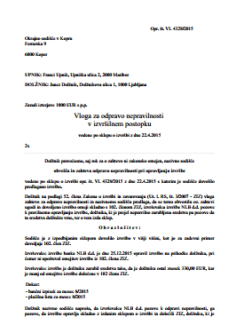 Zahteva za odpravo nepravilnosti pri opravljanju izvršbe zaradi rubeža pod minimalno plačo - S to vlogo dolžnik sodišče obvesti, da je izvrševalec izvršbe (banka ali delodajalec) opravil izvršbo in pri tem ni upošteval zakonske omejitve in je zarubil večji znesek, kot pa bi ga zakonsko lahko.
Ta vloga pride v poštev za primer, ko se rubež dolžnikovega prihodka opravlja do zneska 76% bruto minimalne plače (do zneska minimalne plače), izvrševalec izvršbe pa je zarubil znesek pot to omejitvijo.
Omejitve izvršbe